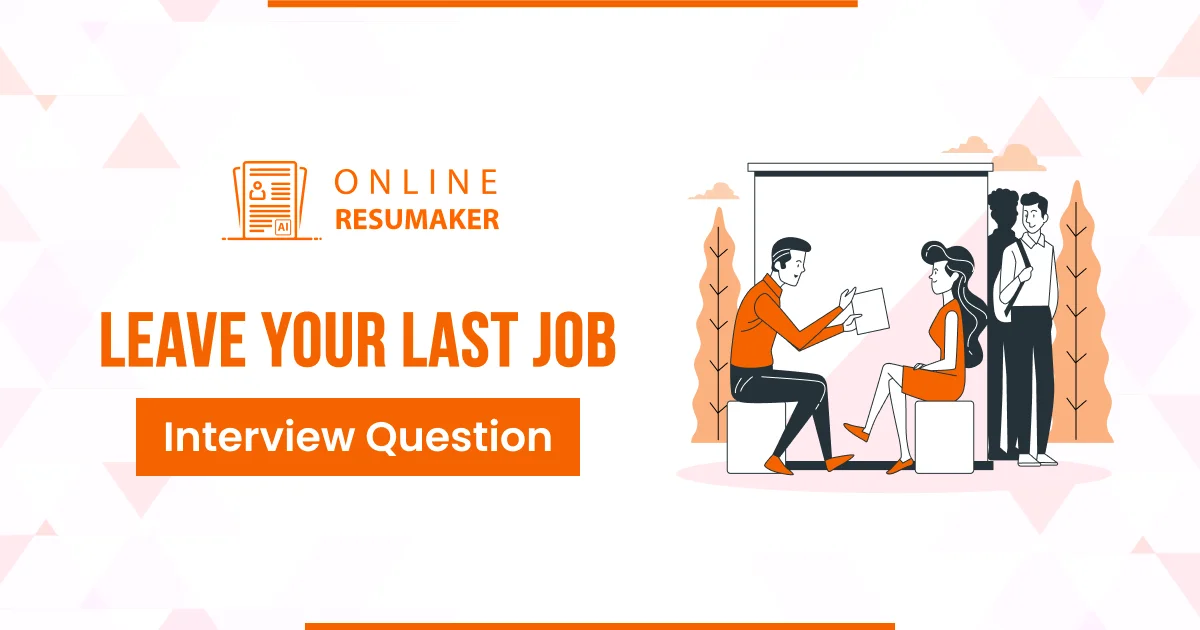 Why Did You Leave Your Last Job ( Interview Question)